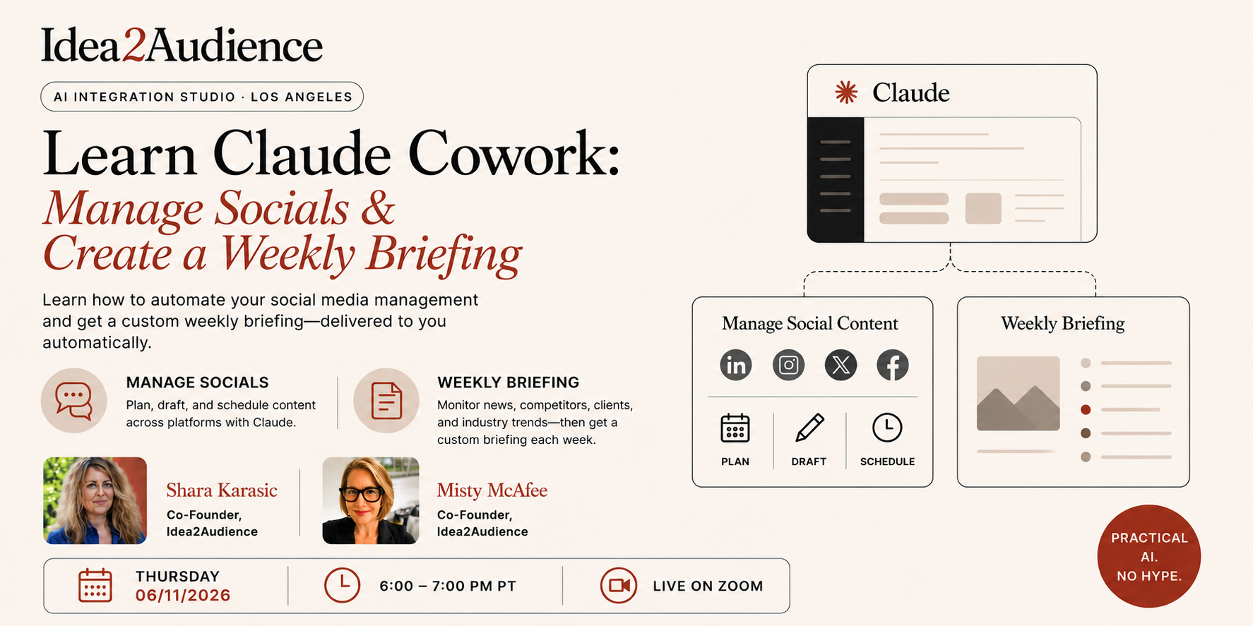 Learn Claude Cowork: Manage Socials & Create a Weekly Briefing. Thursday, June 11, 2026, 6:00–7:00 PM PT, live on Zoom, with Shara Karasic and Misty McAfee of Idea2Audience.